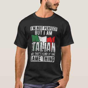 T-shirt Pas Parfait Mais Italien Même Chose Italie Drapeau