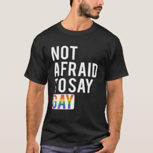 T-shirt Pas Peur De Dire Gay