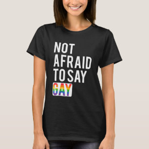 T-shirt Pas Peur De Dire Gay
