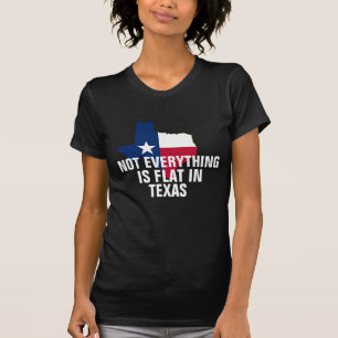 T-shirt Pas plat au Texas Courbes femmes Humour drôle Che