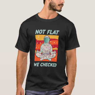 T-shirt Pas plat Nous avons vérifié Anti Flat Earth Conspi
