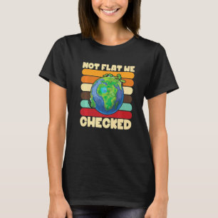 T-shirt Pas plat Nous avons vérifié Conspiration Terre pla