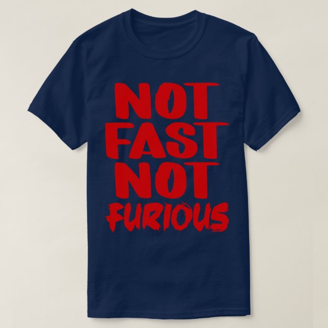 T-shirt Pas rapide pas furieux (Design devant)