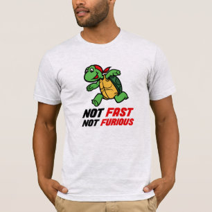 T-shirt Pas rapide, pas furieux - Tortue