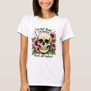 T-shirt Pas Rude Juste Chemise Honnête   Funny Skull Flora