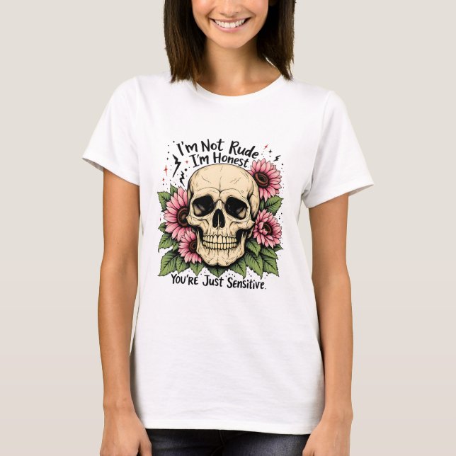T-shirt Pas Rude Juste Chemise Honnête | Funny Skull Flora (Devant)