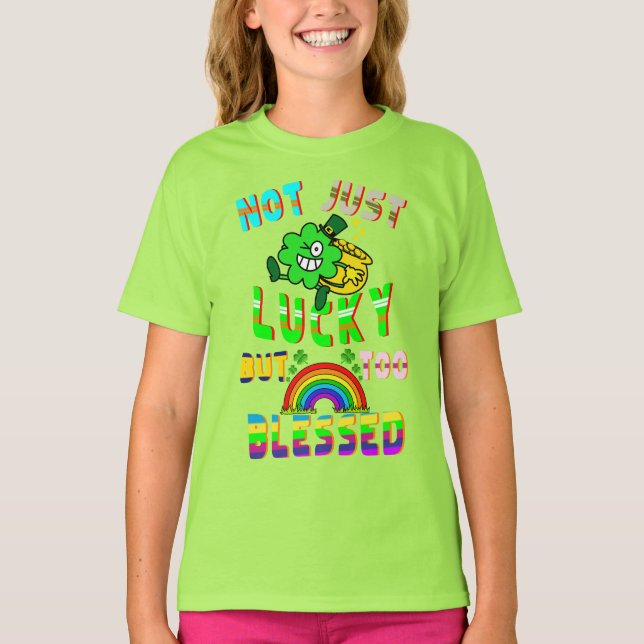 T-shirt Pas Seulement Lucky, Mais Trop Béni (Devant)