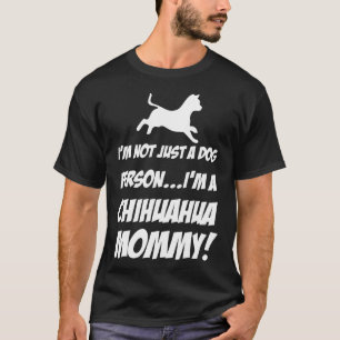 T-shirt Pas Seulement Un Chien Je Suis Un Chihuahua Mommy