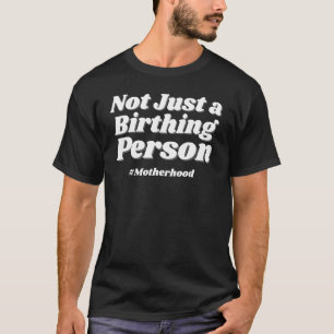 T-shirt Pas seulement une personne qui naît Tradwoman Cons