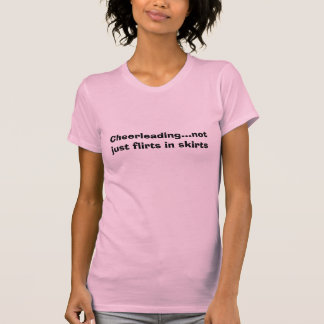 T-shirt … Pas simplement flirts Cheerleading dans des