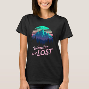 T-shirt Pas tous ceux qui errent perdu Randonnée Backpacki