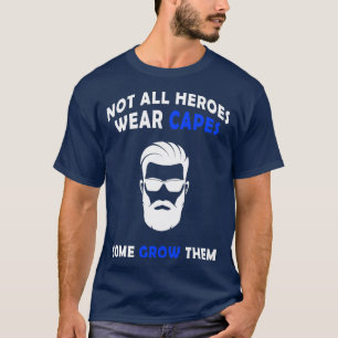 T-shirt Pas Tous Les Héros Drôle Beard Dire Citation Papa