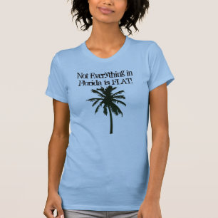T-shirt Pas tout en Floride est PLAT !
