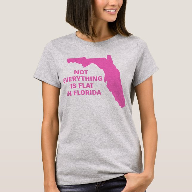 T-SHIRT PAS TOUT EST PLAT EN FLORIDE (Devant)