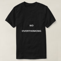 T-shirt Pas trop de réflexion bien être mental