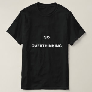 T-shirt Pas trop de réflexion bien être mental