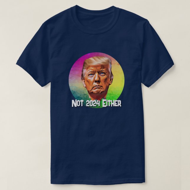 T-shirt Pas Trump non plus en 2024 (Design devant)