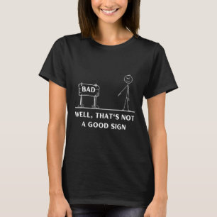 T-shirt Pas un bon signe Stick Figure graphique amusant Sa