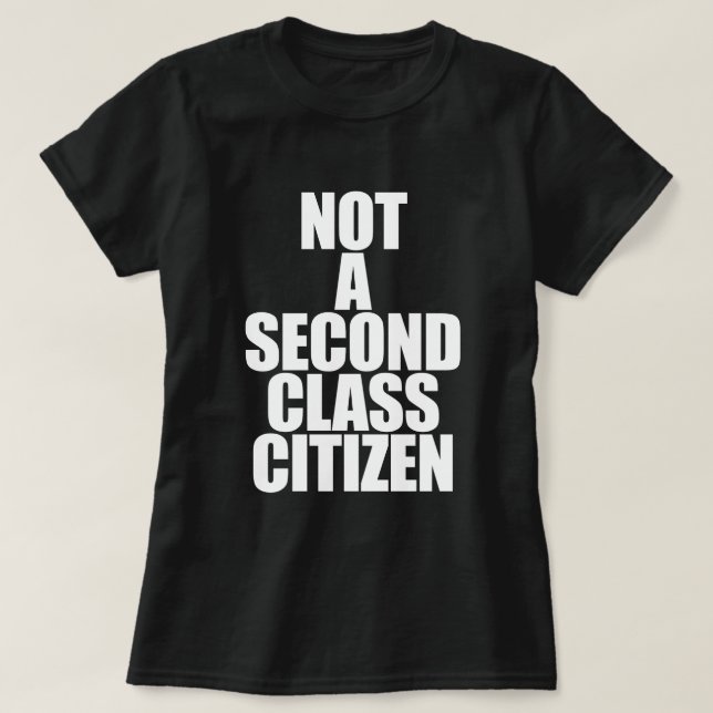 T-SHIRT PAS UN CITOYEN DE SECONDE CLASSE (Design devant)