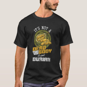 T-shirt Pas Un Corps Mort, Mais Un Durian Tropical Fruit