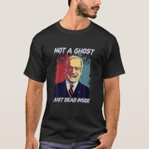T-shirt Pas Un Fantôme Juste Mort À L'Intérieur De Biden Z