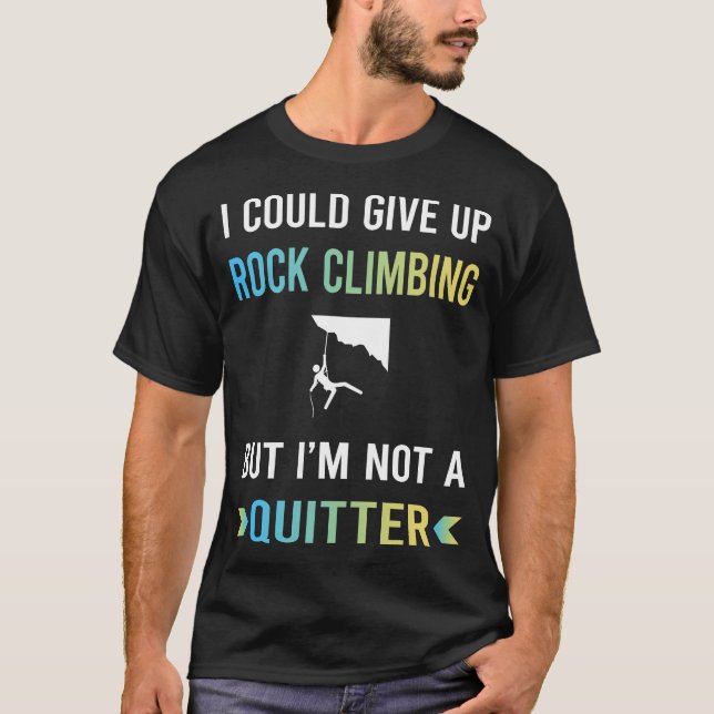 T-shirt Pas un grimpeur de rocaille qui abandonne (Devant)