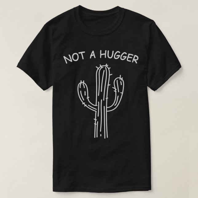 T-shirt Pas un gros drôle de Cactus Sarcastic Hug meme Pre (Design devant)