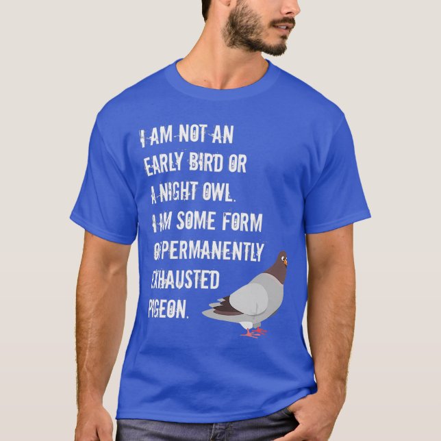 T-shirt Pas Un Oiseau Précoce Ou Une Chouette De Nuit Perm (Devant)