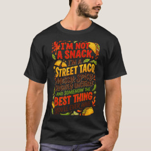 T-shirt Pas un snack un taco de rue complet tacos mexicain