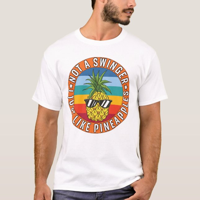 T-shirt Pas Un Swinger J'Aime Les Ananas Drôle Naughty (Devant)