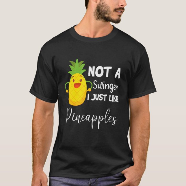 T-shirt Pas Un Swinger J'Aime Pineapples Pineapples Pineap (Devant)