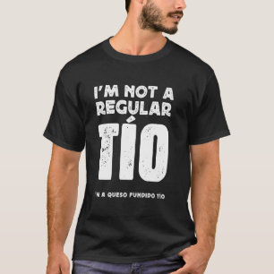 T-SHIRT PAS UN TIO RÉGULIER, UN TIO QUESO FUNDIDO