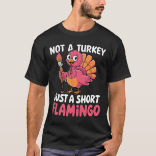 T-shirt Pas une dinde juste un flamant rose court drôle mi