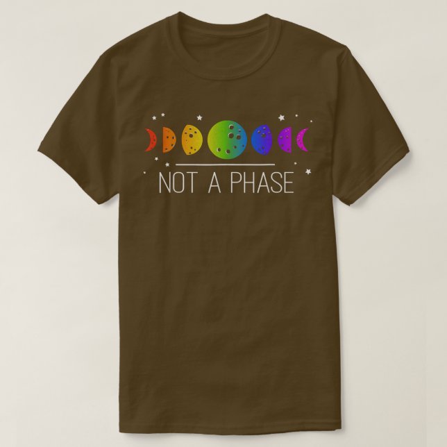 T-shirt Pas une phase de lune Phases Fierté LGBT  (Design devant)