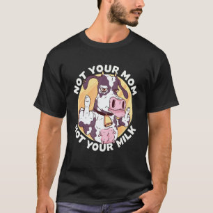 T-shirt Pas Votre Maman Pas Votre Lait Arrêtez les Produit
