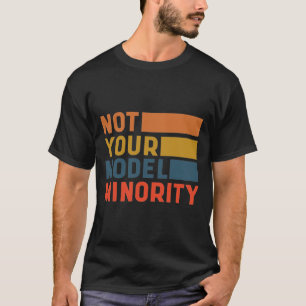 T-shirt Pas votre minorité modèle - Le racisme anti-asia