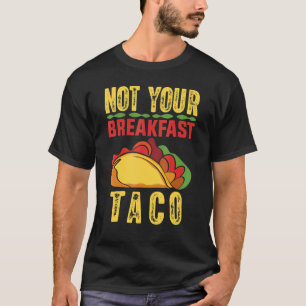 T-shirt Pas Votre Petit Déjeuner Taco 20