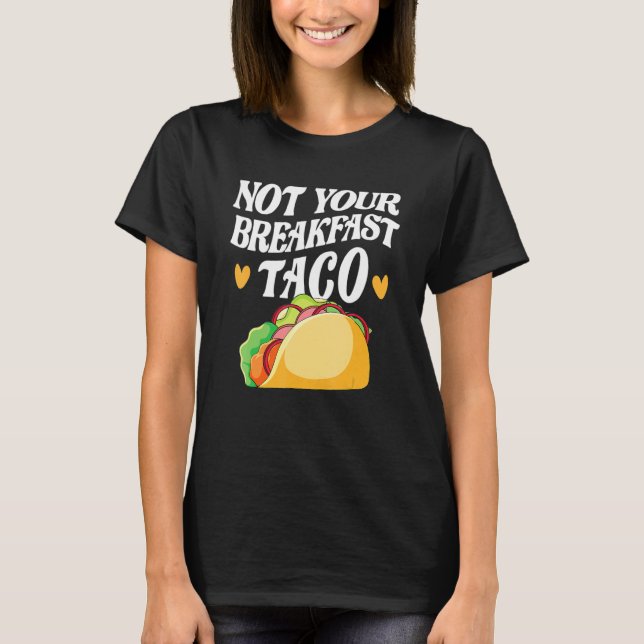 T-shirt Pas Votre Petit Déjeuner Taco 38 (Devant)