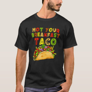 T-shirt Pas votre petit déjeuner Taco Food Mexique Mexique