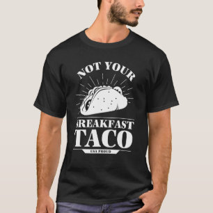 T-shirt Pas Votre Petit Déjeuner Taco Nous Ne Sommes Pas T