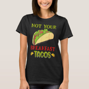 T-shirt Pas Votre Petit Déjeuner Taco Taco