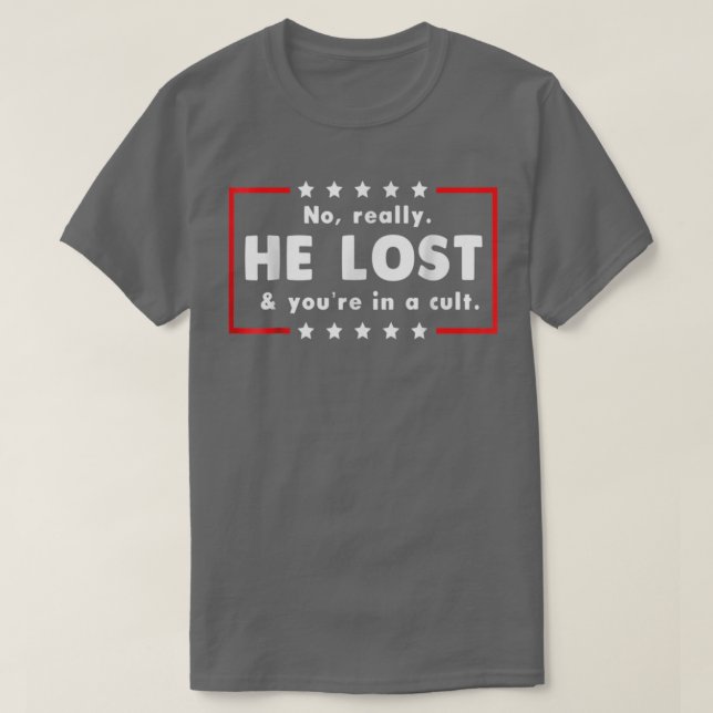T-shirt Pas Vraiment Il A Perdu & Vous Dans Un Culte (Design devant)
