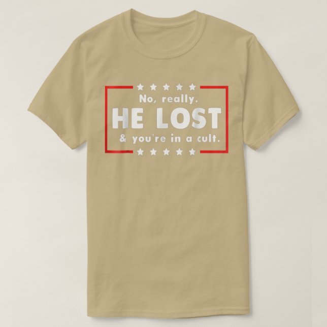 T-shirt Pas vraiment il a perdu & vous êtes dans un T-shir (Design devant)