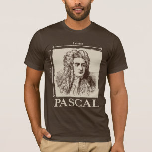 T-shirt Pascal = 1 newton par plaisanterie de maths de