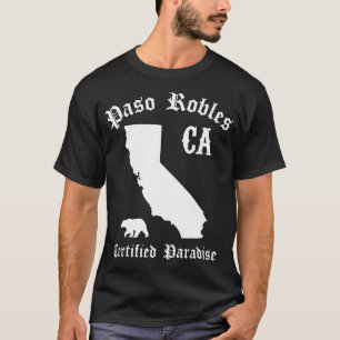 T-shirt Paso Robles California Certified Paradise Paso Rob