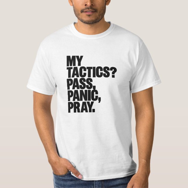 T-shirt Pass Panic Pray Tee - Funny Football Tactics Shirt (Devant)