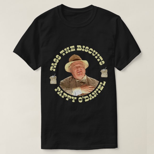T-shirt Pass the Biscuits - Pappy O_Daniel - Pappy Odaniel (Design devant)
