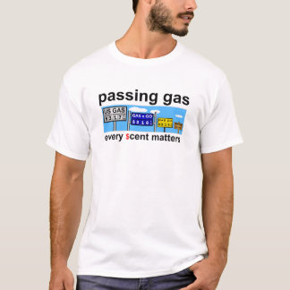 T-shirt passant le gaz - chaque $cent importe