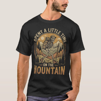 T-shirt Passé Un Petit Moment Sur La Montagne Drôle