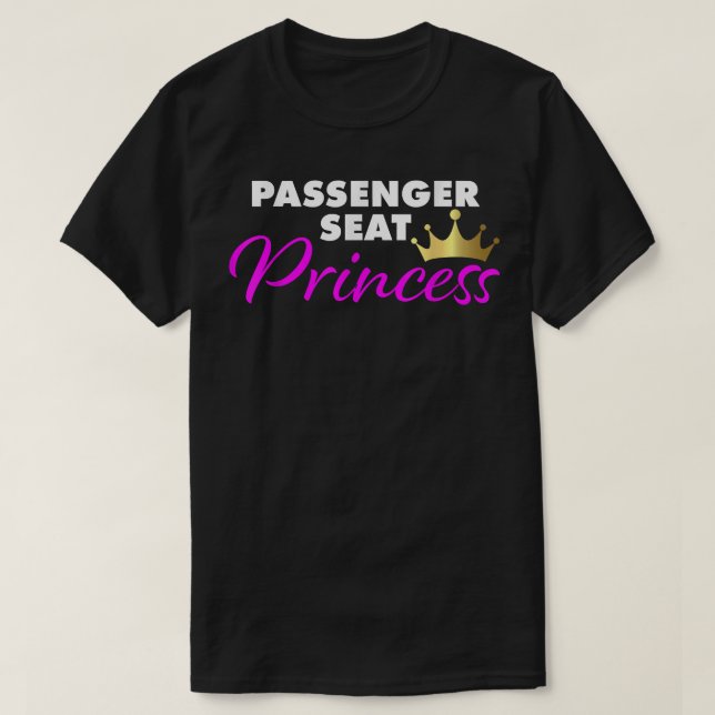 T-shirt Passenger Seat Princesse drôle petite amie (Design devant)